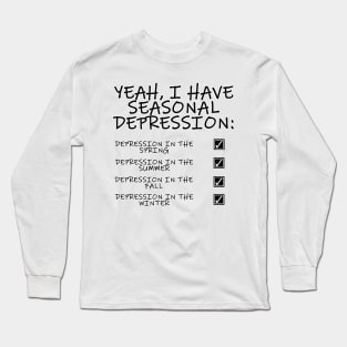 Seasonal Depression Long Sleeve T-Shirt